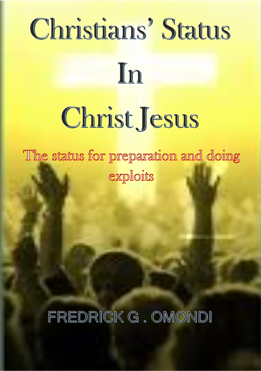 Christians’ Status In Christ Jesus book by FREDRICK GEOFFREY OMONDI